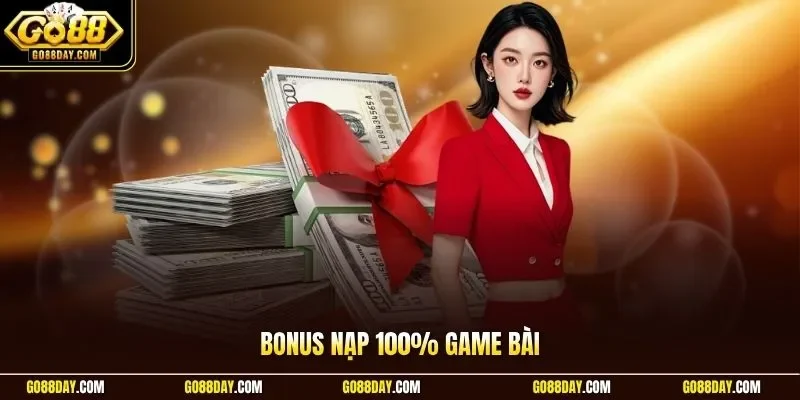Bonus nạp 100% game bài
