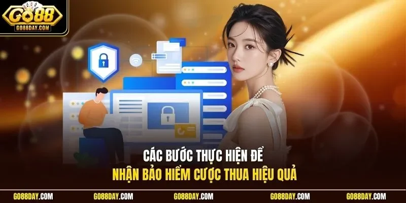 Các bước thực hiện để nhận bảo hiểm cược thua hiệu quả