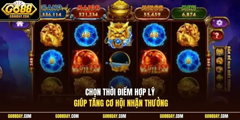 Chọn thời điểm hợp lý giúp tăng cơ hội nhận thưởng