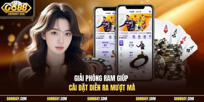 Giải phóng RAM giúp cài đặt diễn ra mượt mà