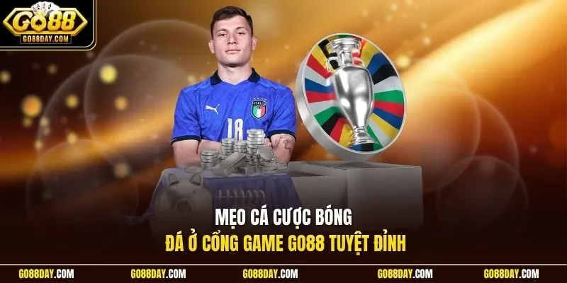 Mẹo cá cược bóng đá ở cổng game Go88 tuyệt đỉnh
