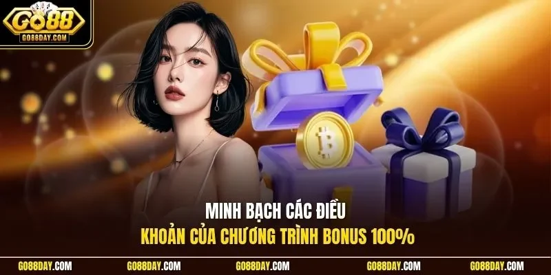 Minh bạch các điều khoản của chương trình bonus 100%