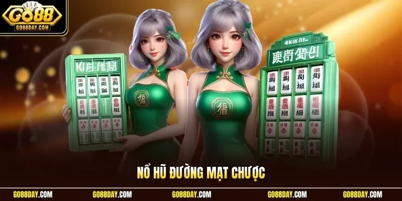 Nổ hũ Đường Mạt Chược