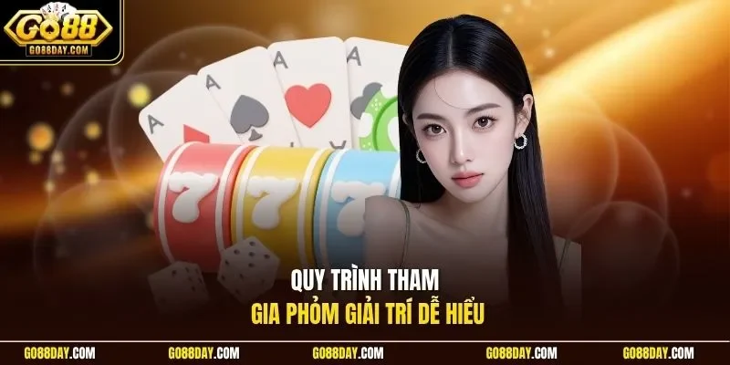 Quy trình tham gia Phỏm giải trí dễ hiểu