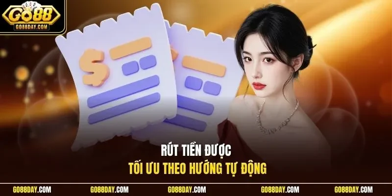 Rút tiền được tối ưu theo hướng tự động