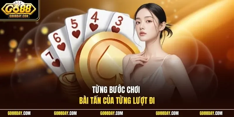Từng bước chơi bài tấn của từng lượt đi