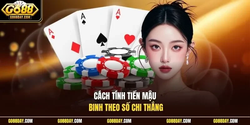 Cách tính tiền Mậu Binh theo số chi thắng