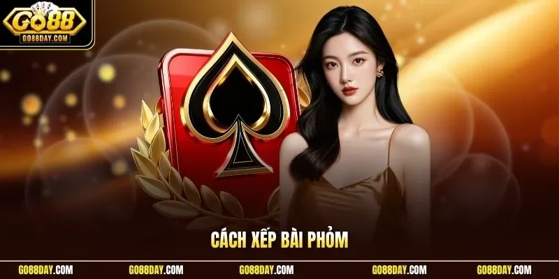 Cách xếp bài Phỏm